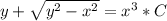 y+\sqrt{y^{2}-x^{2} } =x^{3} *C