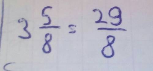 Какое число надо вписать в окошки, чтобы равенство стало верным? 3 целых 5/8= здесь должна быть дроб