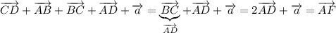 \overrightarrow{CD}+\overrightarrow{AB}+\overrightarrow{BC}+\overrightarrow{AD}+\overrightarrow{a}=\underbrace{\overrightarrow{BC}}_{\overrightarrow{AD}}+\overrightarrow{AD}+\overrightarrow{a}=2\overrightarrow{AD}+\overrightarrow{a}=\overrightarrow{AF}