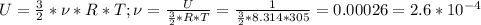 U=\frac{3}{2}*\nu*R*T; \nu=\frac{U}{\frac{3}{2}*R*T}=\frac{1}{\frac{3}{2}*8.314*305}=0.00026=2.6*10^{-4}