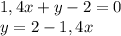 1,4x+y-2=0 \\ y=2-1,4x