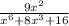 \frac{9x^{2} }{x^{6}+8x^{3}+16}