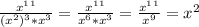 \frac{x^1^1}{(x^2)^3*x^3} = \frac{x^1^1}{x^6*x^3} = \frac{x^1^1}{x^9} = x^2