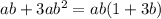 ab + 3a {b}^{2} = ab(1 + 3b)