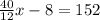 \frac{40}{12} x-8=152