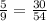 \frac{5}{9} = \frac{30}{54}