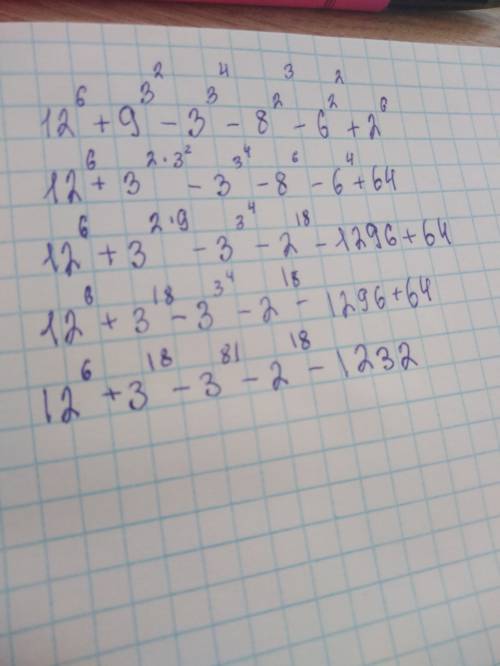 Решить 20 .12^6 + 9^3^2 − 3^3^4 − 8^2^3 − 6^2^2 + 2^6