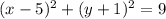 (x- 5 )^{2} + (y+1 )^{2} = 9