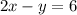 2x-y=6