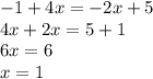 -1+4x=-2x+5 \\ 4x+2x=5+1 \\ 6x=6 \\ x=1