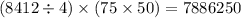 (8412 \div 4) \times (75 \times 50) = 7886250