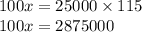 100x = 25000 \times 115 \: \\100x =2 875 000