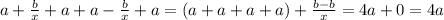 a + \frac{b}{x} +a +a - \frac{b}{x} +a = (a+a+a+a) + \frac{b -b}{x} = 4a + 0 = 4a