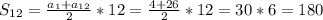 S _{12}= \frac{ a_{1}+ a_{12} }{2}*12 = \frac{4+26}{2}*12=30*6=180