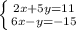 \left \{ {{2x+5y=11} \atop {6x-y=-15}} \right.