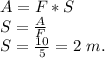 A = F*S \\ S = \frac{A}{F} \\ S = \frac{10}{5} = 2 \ m.