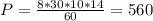 P= \frac{8*30*10*14}{60}=560