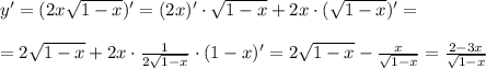 y'=(2x \sqrt{1-x} )'=(2x)'\cdot\sqrt{1-x}+2x\cdot (\sqrt{1-x})'=\\ \\ =2\sqrt{1-x}+2x\cdot \frac{1}{2\sqrt{1-x}} \cdot(1-x)'=2\sqrt{1-x}- \frac{x}{\sqrt{1-x}} = \frac{2-3x}{\sqrt{1-x}}