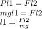 P l1= Fl2 \\ mgl1 = Fl2 \\ l1 = \frac{Fl2 }{ mg }