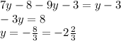 7y - 8 - 9y - 3 = y - 3 \\ - 3y = 8 \\ y = - \frac{8}{3} = - 2 \frac{2}{3}