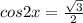 cos2x= \frac{\sqrt{3}}{2}