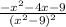 \frac{- x^{2} -4x - 9}{( x^{2}-9) ^{2} }