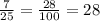 \frac{7}{25} = \frac{28}{100} = 28