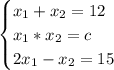 \begin{equation*} \begin{cases} x_1+x_2=12\\ x_1*x_2=c\\ 2x_1-x_2=15 \end{cases} \end{equation*}\\\\ \begin{equation*}\\\\