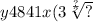 y4841x(3 \sqrt[ \frac{?}{?} ]{?}