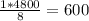 \frac{1*4800}{8} = 600