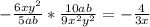 - \frac{6x y^{2} }{5ab}* \frac{10ab}{9 x^{2} y^{2} } =- \frac{4}{3x}