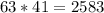 63*41=2583