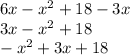 6x - {x}^{2} + 18 - 3x \\ 3x - {x}^{2} + 18 \\ - {x}^{2} + 3x + 18