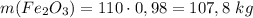 m(Fe_2O_3) = 110 \cdot 0,98 = 107,8 \ kg