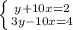 \left \{ {{y+10x=2} \atop {3y-10x=4}} \right. &#10;