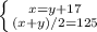 \left \{ {{x=y+17} \atop {(x+y)/2=125}} \right.