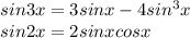 sin3x=3sinx-4sin^3x \\ sin2x=2sinxcosx \\