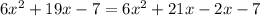 6x^{2} +19x-7 = 6 x^{2}+21x-2x-7