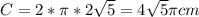 C=2* \pi *2 \sqrt{5} =4 \sqrt{5} \pi cm