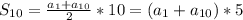 S_{10} = \frac{a_{1} + a_{10}}{2} *10 = (a_{1} + a_{10}) *5