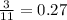 \frac{3}{11} = 0.27