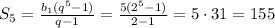 S_5= \frac{b_1(q^5-1)}{q-1}= \frac{5(2^5-1)}{2-1}=5\cdot 31=155