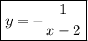 \boxed{y=- \dfrac{1}{x-2}}