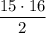 \dfrac{15\cdot 16}2