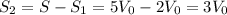 S_2=S-S_1=5V_0-2V_0=3V_0