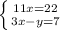 \left \{ {{11x=22} \atop {3x-y=7}} \right.