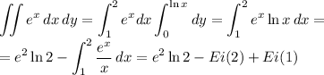 \displaystyle\iint e^x\,dx\,dy=\int_1^2e^x dx\int_0^{\ln x}dy=\int_1^2e^x\ln x\,dx=\\=e^2\ln2-\int_1^2\frac{e^x}x\,dx=e^2\ln2-Ei(2)+Ei(1)