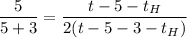 \dfrac{5}{5 + 3}= \dfrac{t - 5 -t_{H} }{ 2( t - 5 - 3-t_{H}) }