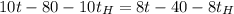 10t - 80-10t_{H}= 8t - 40 -8t_{H}