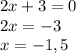 2x+3=0 \\ 2x = -3 \\ x = -1,5